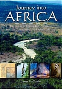 Journey into Africa : The Life and Death of Keith Johnston, Scottish Cartographer and Explorer (1844-79) (Paperback)