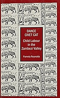 Dance Civet Cat : Tonga and Child Labour in Zimbabwe (Hardcover)