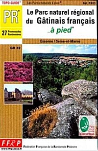 Le Parc Regional Du Gatinais Francais a Pied (Hardcover)