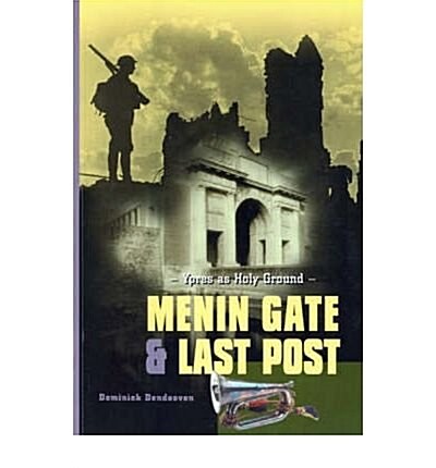 Menin Gate and Last Post : Ypres as Holy Ground (Paperback)