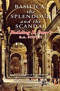 Basilica : The Splendour and the Scandal Building St Peters (Paperback)