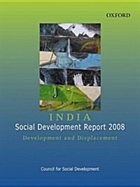 India: Social Development Report : Development and Displacement (Paperback)