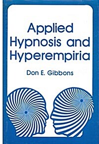 APPLIED HYPNOSIS AND HYPEREMPIRIA (Hardcover)