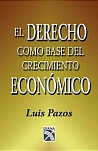 Derecho Como Base Del Crecimiento/ Law As a Basis for Growth (Paperback)