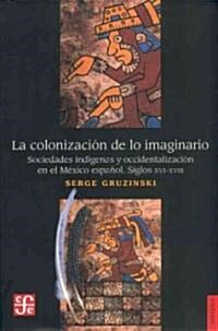 La colonizacion de lo imaginario/ The Colonization of the Imaginary (Paperback, Reprint)