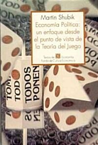 Economia politica, un enfoque desde el punto de vista de la teoria del juego (Paperback)