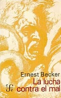 La lucha contra el mal/ The Fight Agaisnt The Bad (Paperback)