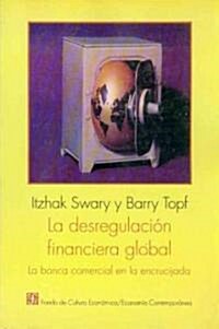 La desregulacion financiera global (Paperback)