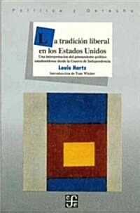 La tradicion liberal en los Estados Unidos/ The Liberal Tradition of the United States (Paperback)