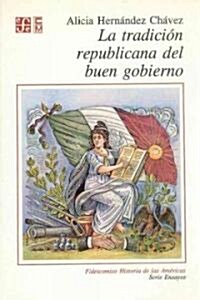 La Tradicion Republicana del Buen Gobierno (Paperback)