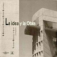 La idea y la obra (Paperback)