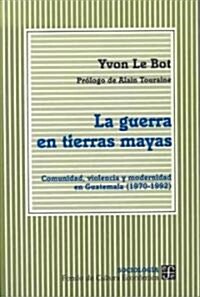 La Guerra En Tierras Mayas (Paperback)