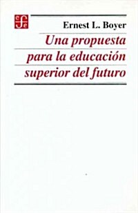 Una Propuesta Para La Educacin Superior del Futuro (Paperback)