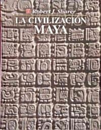 La Civilizacin Maya (Hardcover)