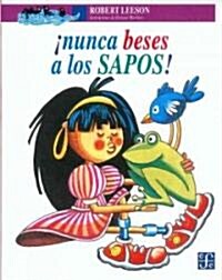 Nunca Beses a Los Sapos! (Paperback)
