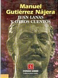 Juan Lanas y Otros Cuentos (Paperback)