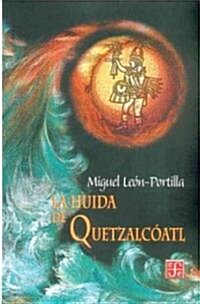 LA Huida De Quetzalcoatl (Paperback)