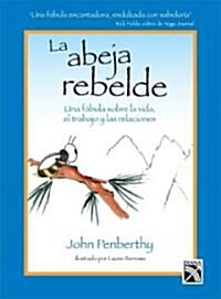 La abeja rebelde/ The Rebelous Bee (Paperback)