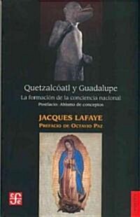 Quetzalcoatl y Guadalupe: La Formacion de la Conciencia Nacional en Mexico (Paperback, 4th)