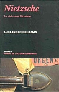 Nietzsche, La Vida Como Literatura (Paperback)