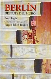Berlin Despues del Muro: Antologia (Paperback)