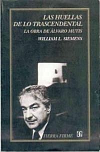 Las Huellas de Lo Trascendental: La Obra de Lvaro Mutis (Paperback)