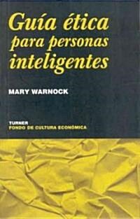 Guia Etica Para Personas Inteligentes (Paperback)
