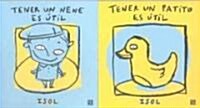 Tener Un Patito Es Util (Hardcover)