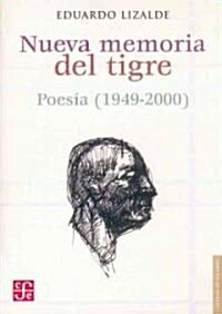 Nueva Memoria del Tigre: Poesia (1949-2000) (Paperback, 2)