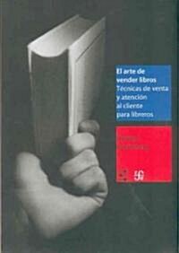 El Arte De Vender Libros/the Art of Selling Books (Paperback)