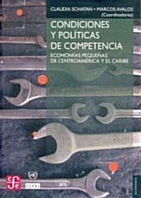 Condiciones y Politicas de Competencia. Economias Pequenas de Centroamerica y El Caribe (Paperback)