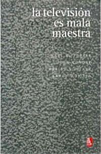 La Television Es Mala Maestra (Paperback)