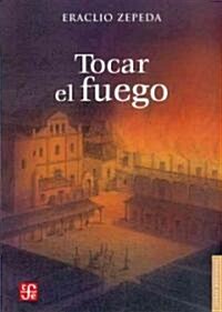 Tocar el Fuego (Paperback)