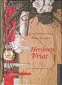 La Escritura Enjuiciada: Una Antologia General (Hardcover)