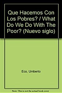 Que Hacemos Con Los Pobres? / What Do We Do With The Poor? (Paperback)