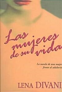 Las Mujeres De Su Vida (Hardcover)