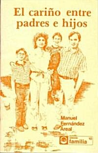 El carino entre padres e hijos/ The Affection Between Parents and Children (Paperback)