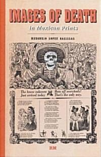 Images of Death in Mexican Prints (Hardcover)