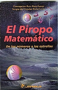 El Piropo Matematico: De los Numeros A las Estrellas (Paperback)