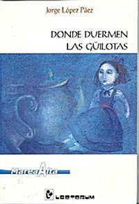 Donde Duermen Las Guilotas/where The Guilatos Sleep (Paperback)