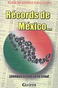 Records de Mexico: Aunque Usted No Lo Crea! (Paperback)