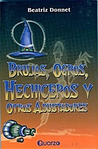 Brujas, Ogros, Hechiceros y Otros Asustadores (Paperback)