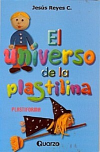 El Universo de La Plastilina (Paperback)