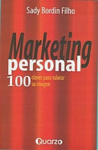 Marketing Personal: 100 Claves Para Valorar Su Imagen (Paperback)