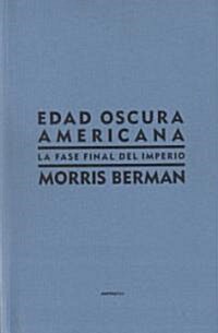Edad oscura Americana / Dark Ages America (Paperback, Translation)