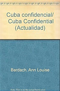 Cuba confidencial/  Cuba Confidential (Paperback)