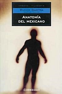 Anatomia del mexicano/ Anatomy of the Mexico (Paperback)