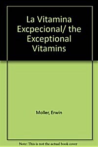 La Vitamina Excpecional/ the Exceptional Vitamins (Paperback)