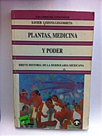 Plantas, Medicina Y Poder (Paperback)