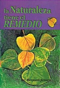 La Naturaleza Tiene El Remedio (Paperback)